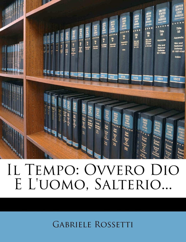 Il Tempo: Ovvero Dio E L'Uomo, Salterio... (English and Italian Edition)