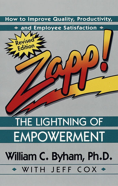 Zapp! The Lightning of Empowerment: How to Improve Quality,
