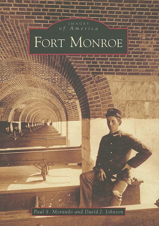 Fort Monroe (Images of America) by Morando, Paul S.