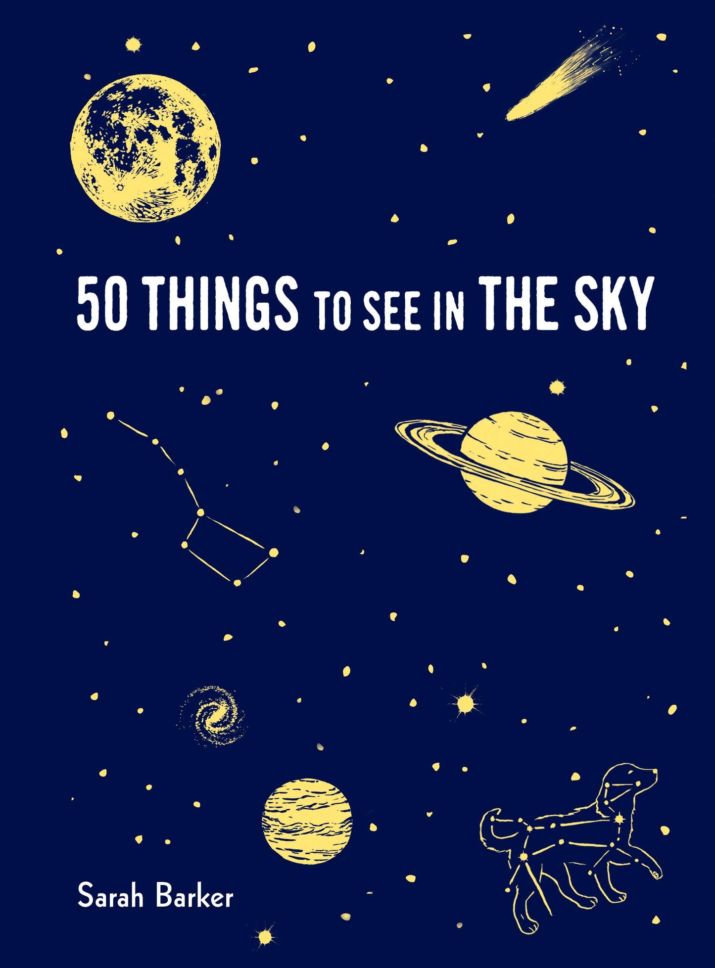 50 Things to See in the Sky: Illustrated Beginner's Guide