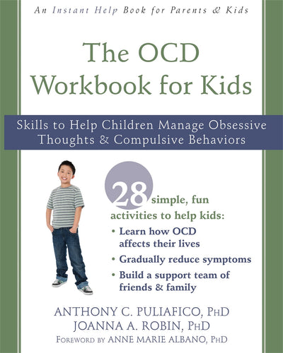 The OCD Workbook for Kids: Skills to Help Children Manage Obsessive Thoughts and Compulsive Behaviors (An Instant Help Book for Parents & Kids)
