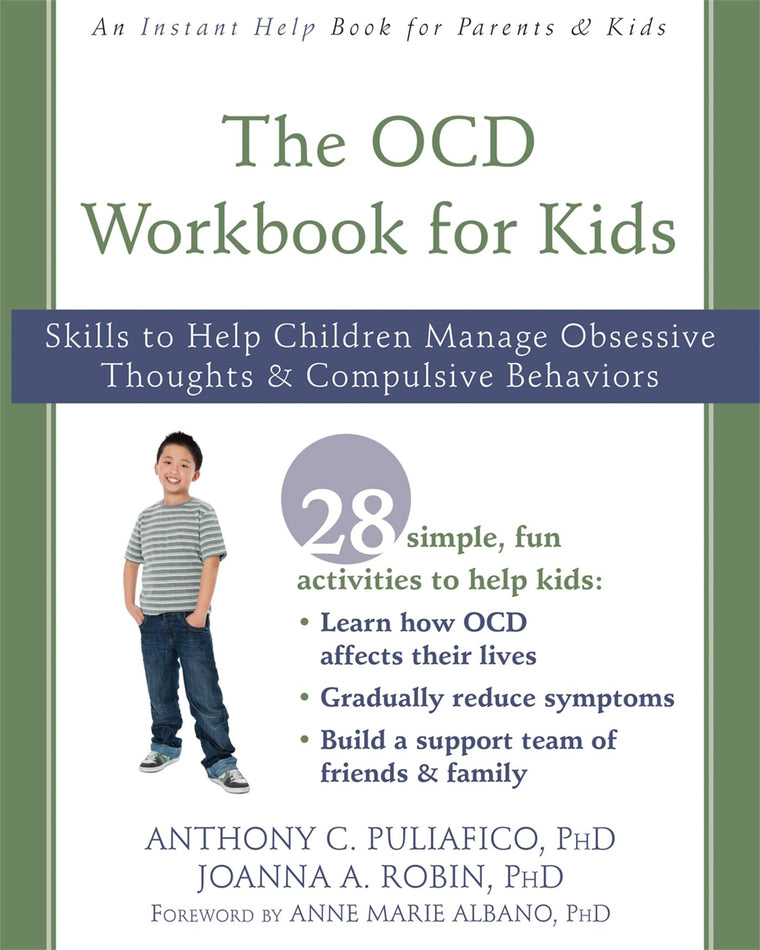 The OCD Workbook for Kids: Skills to Help Children Manage Obsessive Thoughts and Compulsive Behaviors (An Instant Help Book for Parents & Kids)