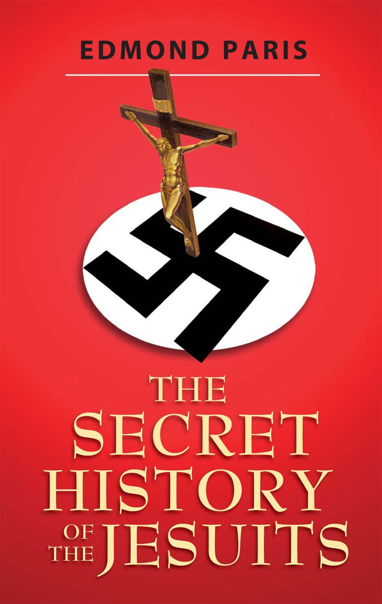 The Secret History of the Jesuits by Edmund Paris