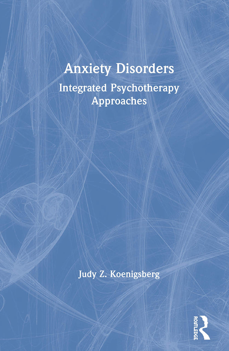 Anxiety Disorders: Integrated Psychotherapy Approaches