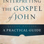 Interpreting the Gospel of John: A Practical Guide