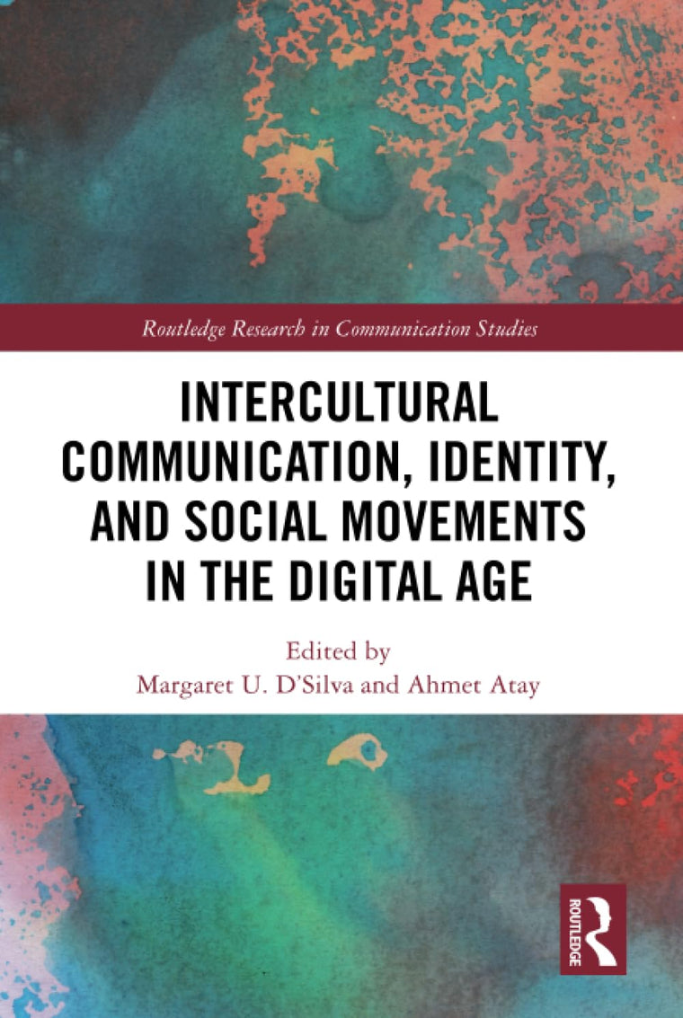 Intercultural Communication, Identity, and Social Movements in the Digital Age (Routledge Research in Communication Studies)