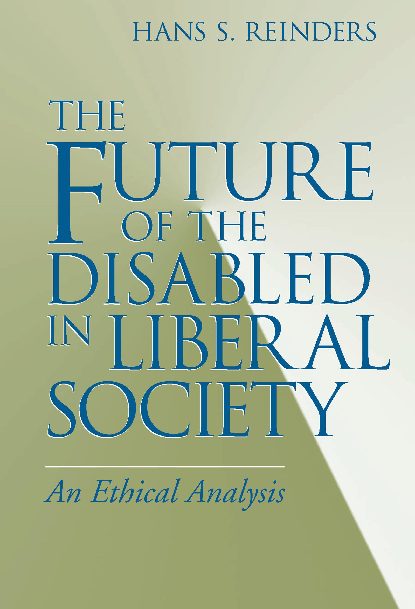 Future of the Disabled in Liberal Society, The: An Ethical Analysis (Revisions: A Series of Books on Ethics)