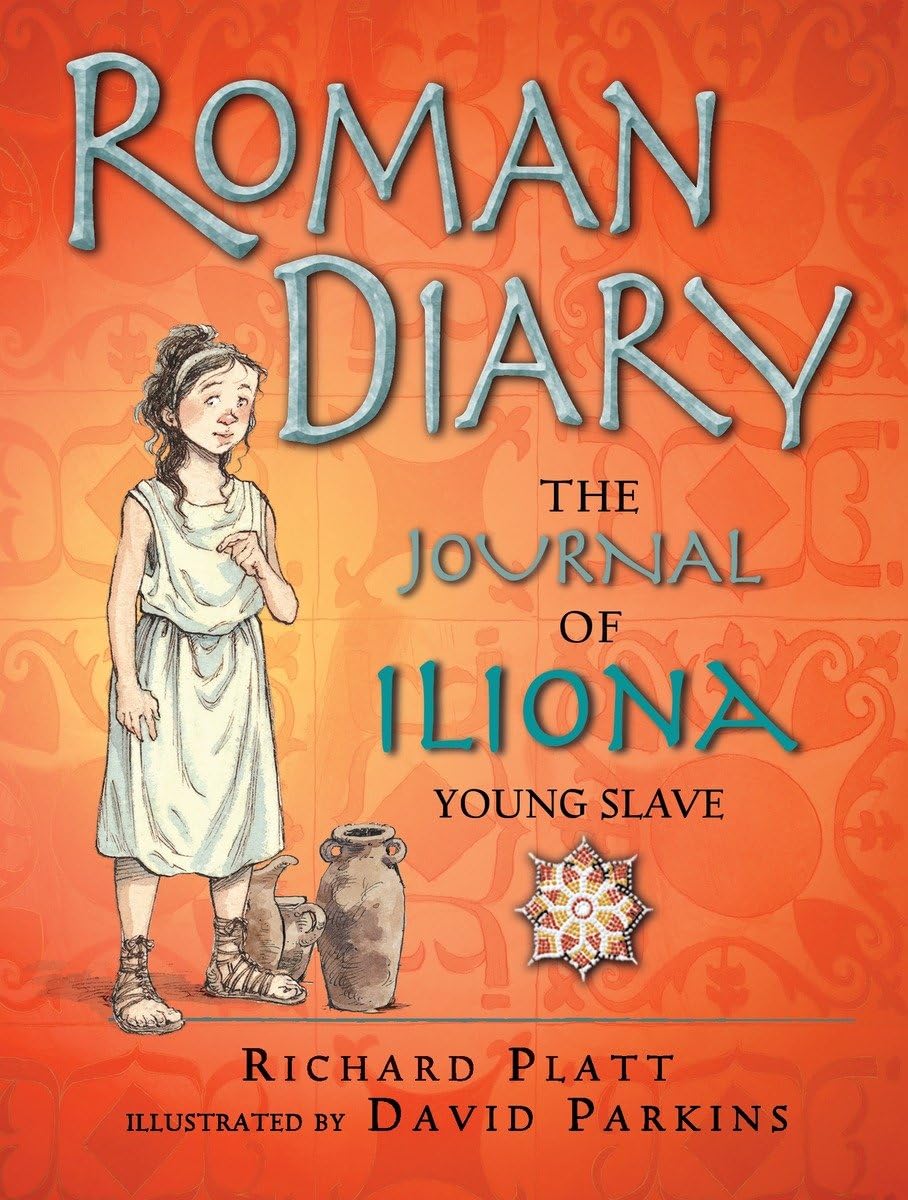 Roman Diary: The Journal of Iliona, A Young Slave (Historica