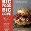 Big Food Big Love: Down-Home Southern Cooking Full of Heart from Seattle's Wandering Goose