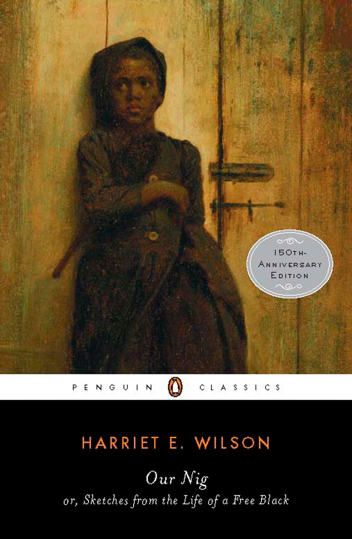 Our Nig: or, Sketches from the Life of a Free Black (Penguin Books for History: U.S.)