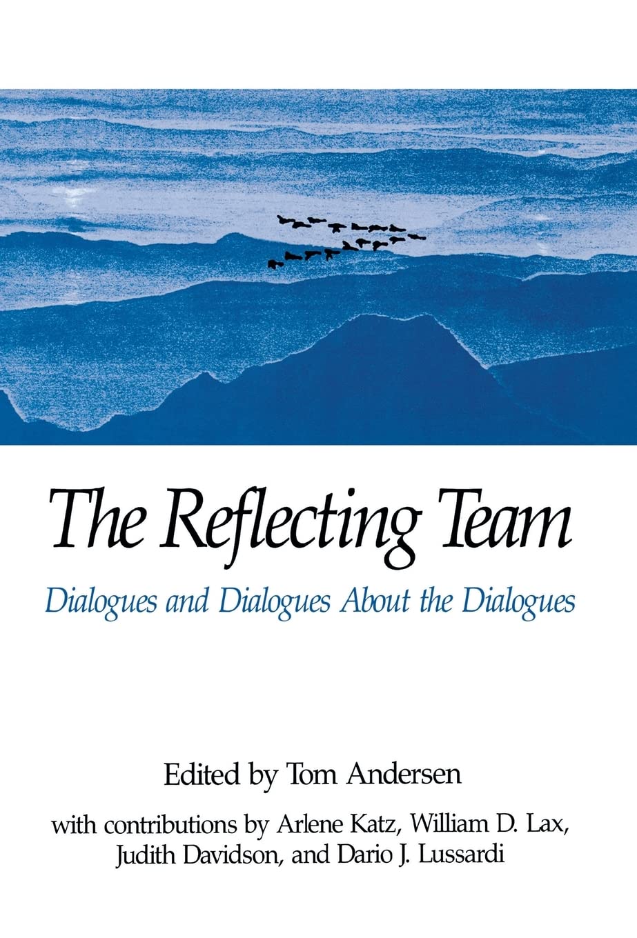 The Reflecting Team: Dialogues and Dialogues About the Dialo