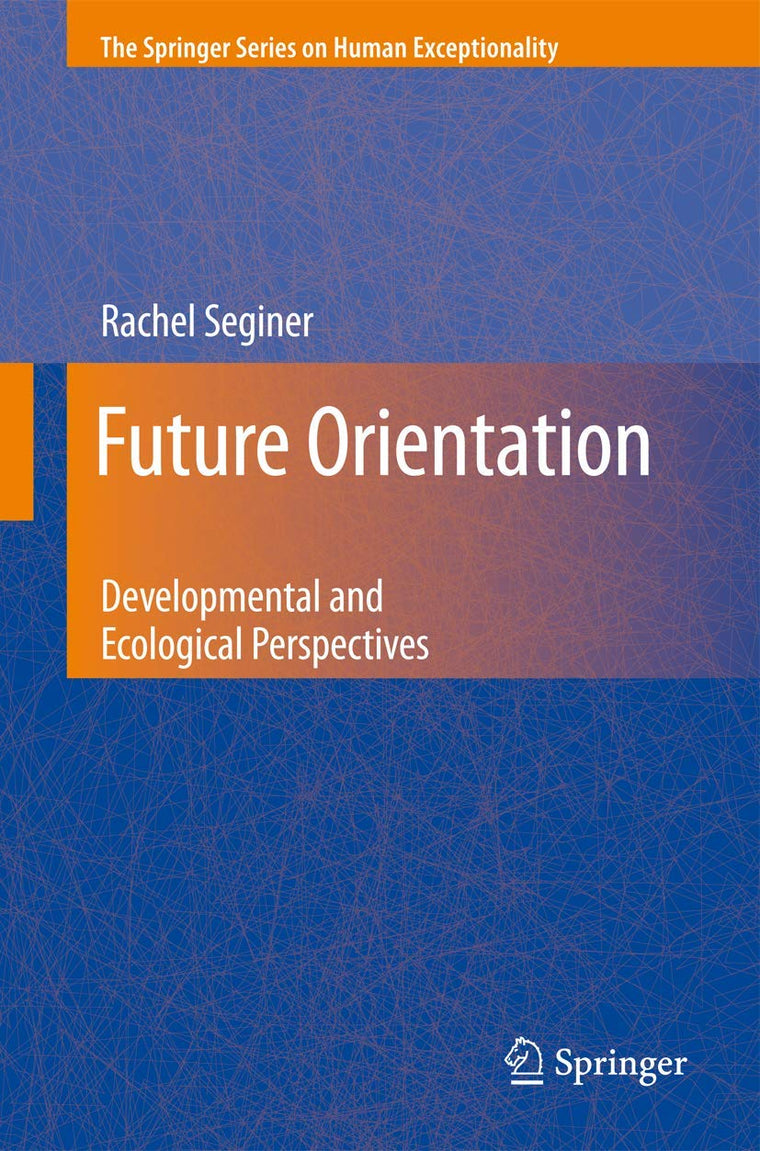 Future Orientation: Developmental and Ecological Perspectives (The Springer Series on Human Exceptionality)
