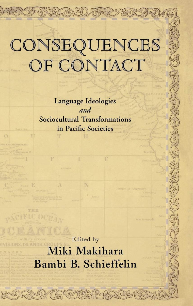 Consequences of Contact: Language Ideologies and Sociocultural Transformations in Pacific Societies