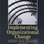 Implementing Organizational Change: Theory Into Practice, 3rd Edition