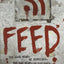 Feed (Newsflesh, Book 1)