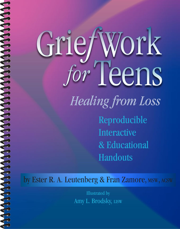 GriefWork for Teens - Reproducible Interactive & Educational Handouts