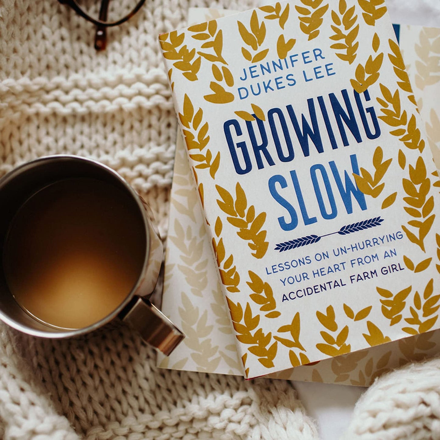 Growing Slow: Lessons on Un-Hurrying Your Heart from an Accidental Farm Girl