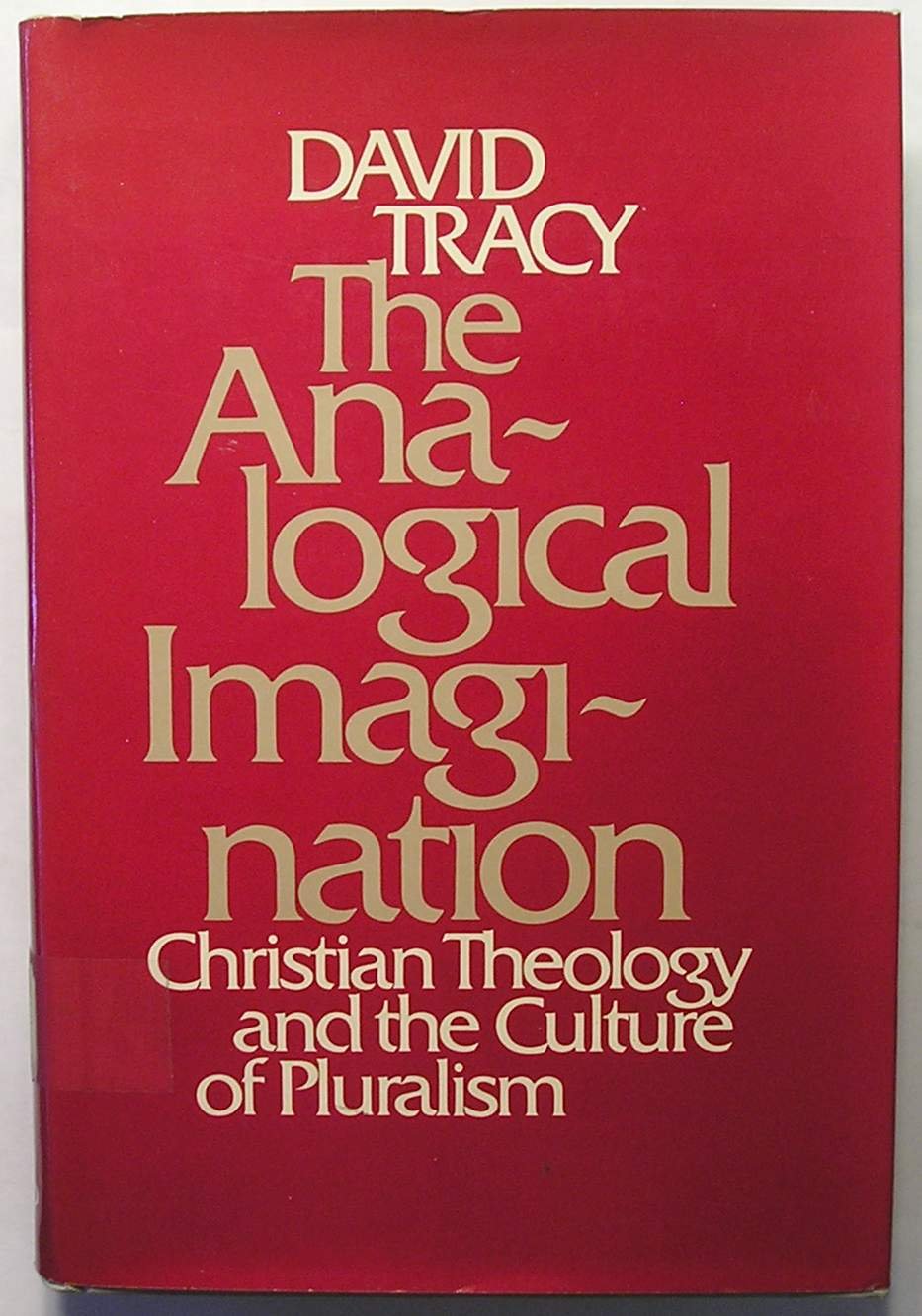 The Analogical Imagination: Christian Theology and the Culture