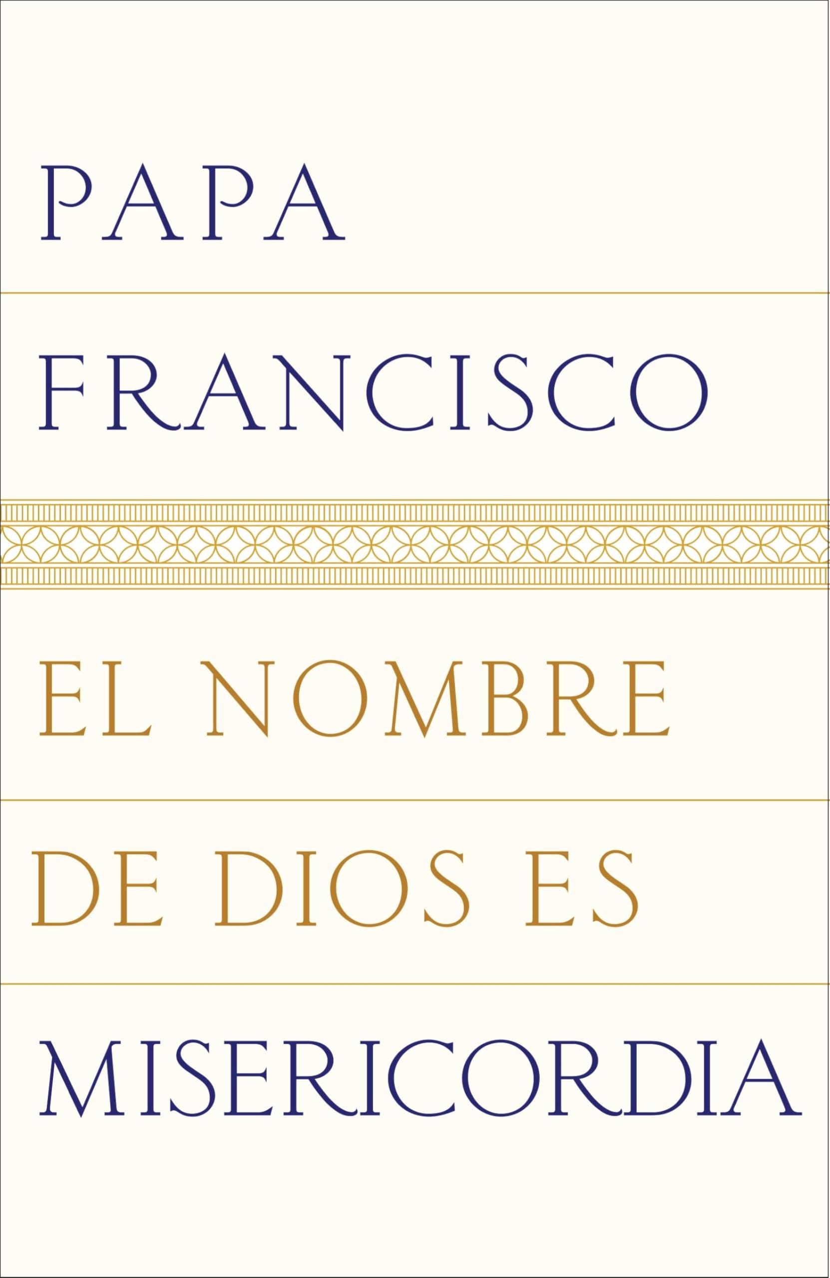 El nombre de Dios es misericordia (Spanish Edition)