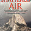 Shattered Air: A True Account of Catastrophe and Courage on Yosemite's Half Dome