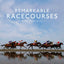 Remarkable Racecourses