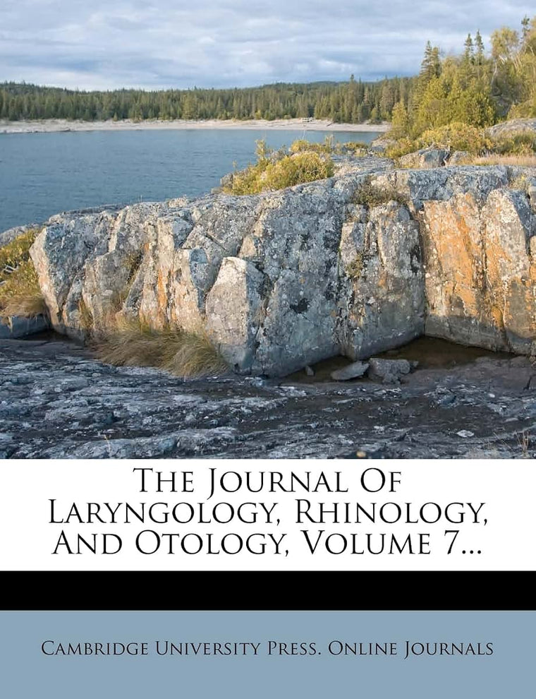 The Journal Of Laryngology, Rhinology, And Otology, Volume 7...