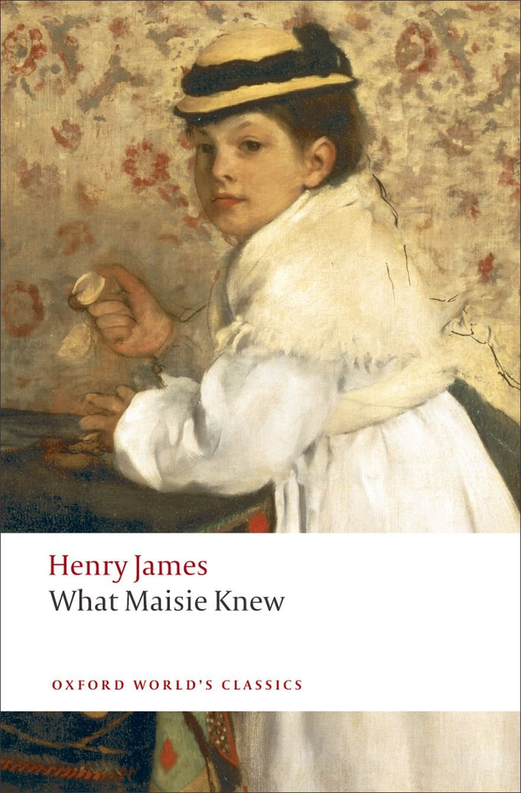 What Maisie Knew (Oxford World's Classics)