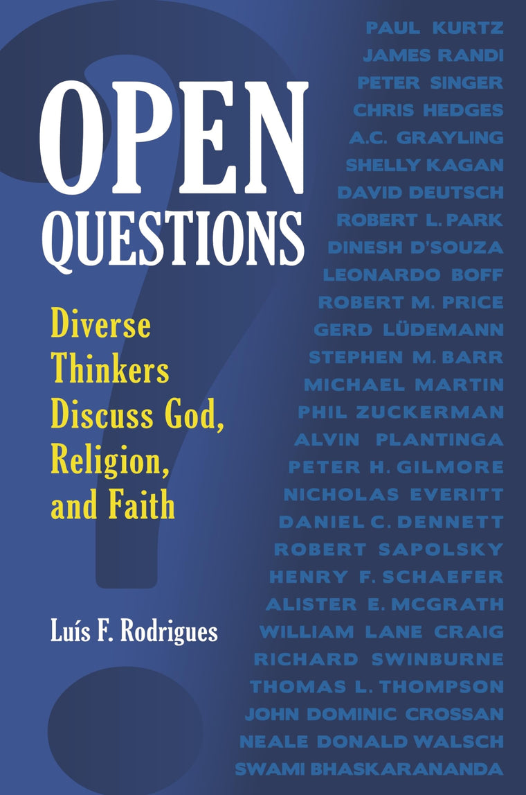 Open Questions: Diverse Thinkers Discuss God, Religion, and Faith