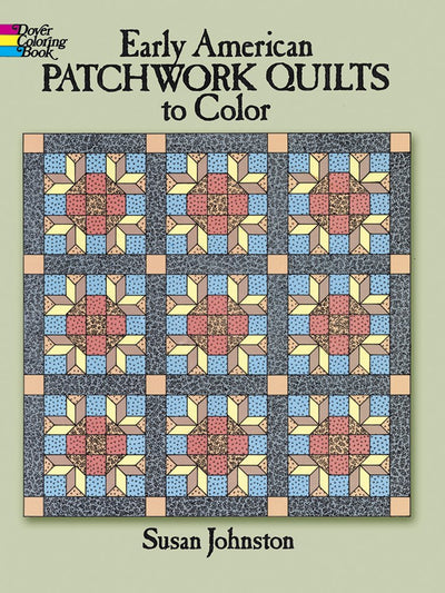 Early American Patchwork Quilts to Color (Dover Design Coloring Books)