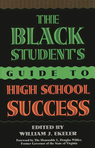 The Black Student's Guide to High School Success (Music Reference Collection; 60)