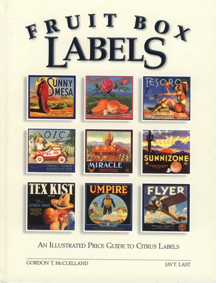 Fruit Box Labels: An Illustrated Price Guide to Citrus Labels
