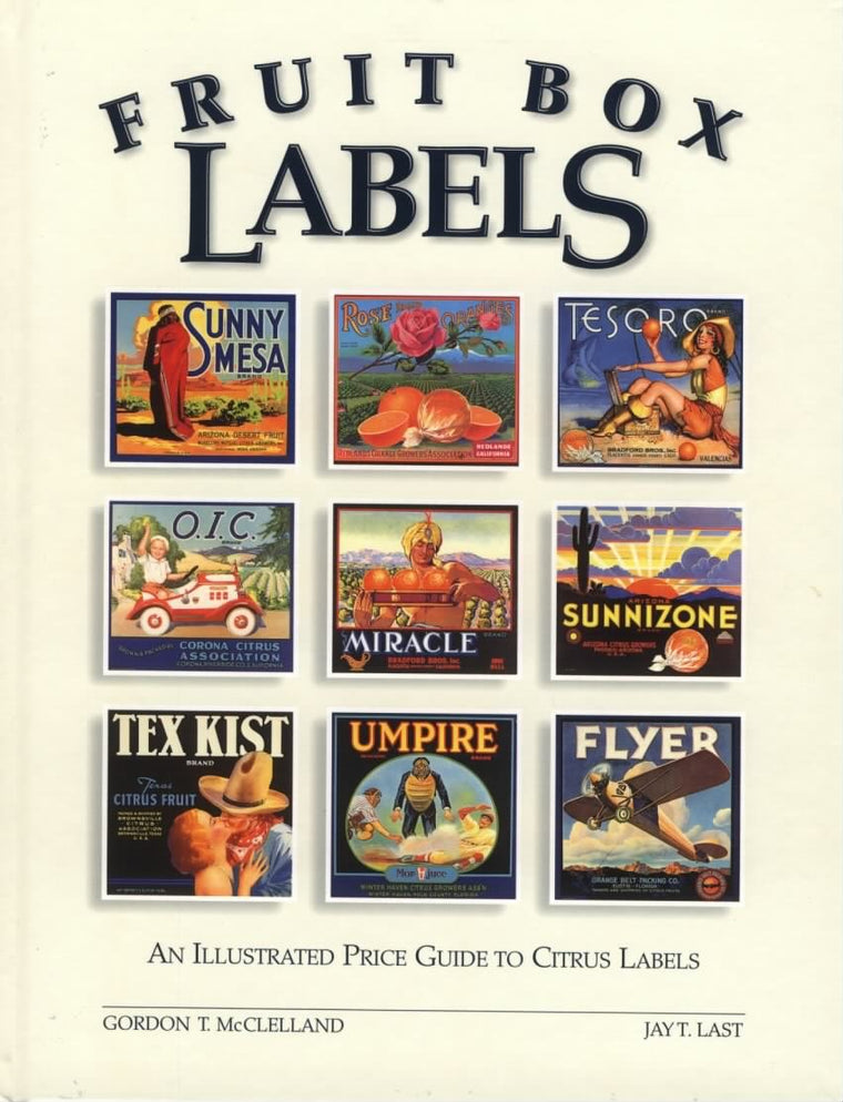 Fruit Box Labels: An Illustrated Price Guide to Citrus Labels