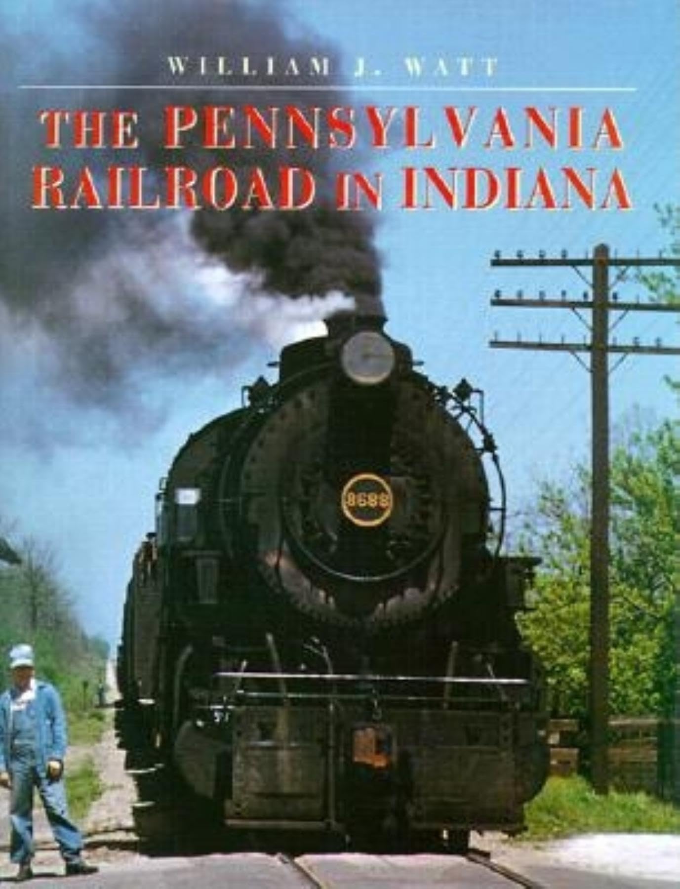 The Pennsylvania Railroad in Indiana (Railroads Past and Present)