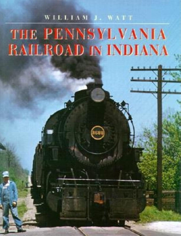 The Pennsylvania Railroad in Indiana (Railroads Past and Present)