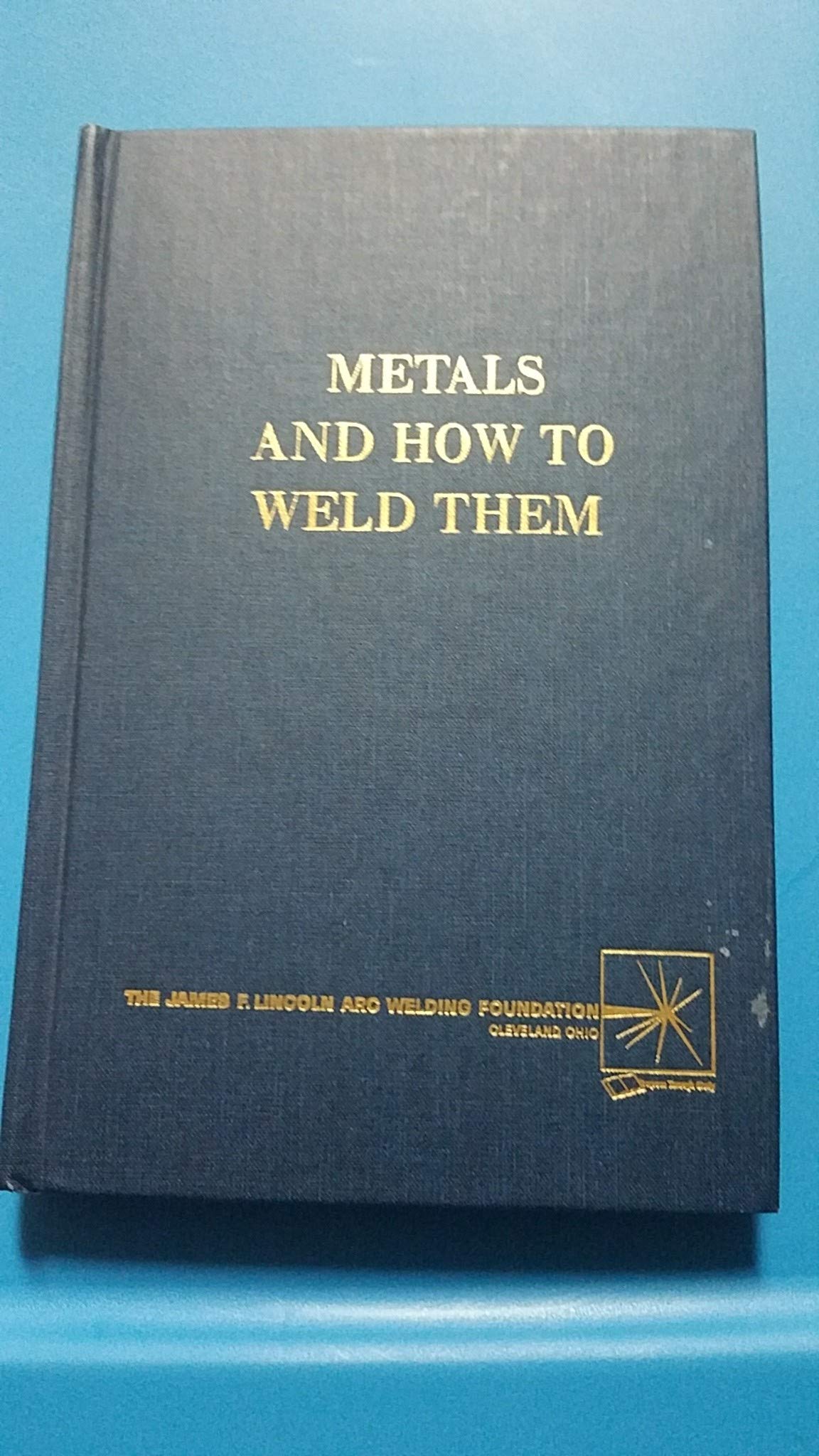 Metals and How To Weld Them