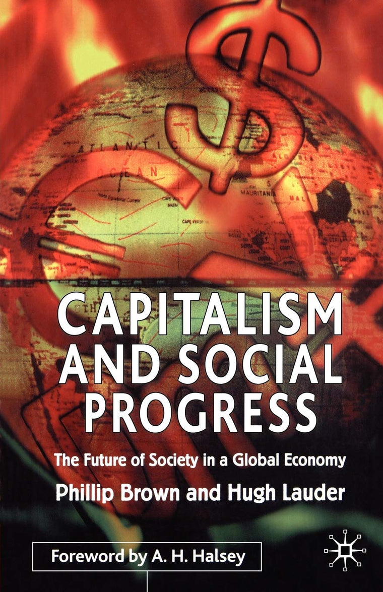 Capitalism and Social Progress: The Future of Society in a Global Economy