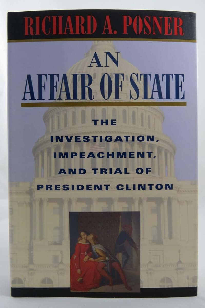 An Affair of State: The Investigation, Impeachment, and Trial of President Clinton