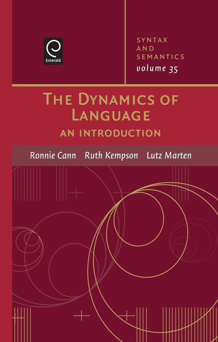 The Dynamics of Language (Syntax and Semantics)