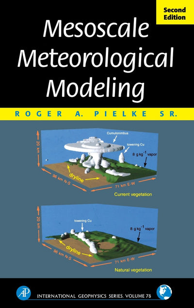 Mesoscale Meteorological Modeling, Volume 78, Second Edition (International Geophysics) (Volume 98)