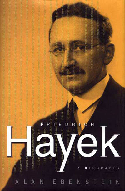 Friedrich Hayek: A Biography: A Biography