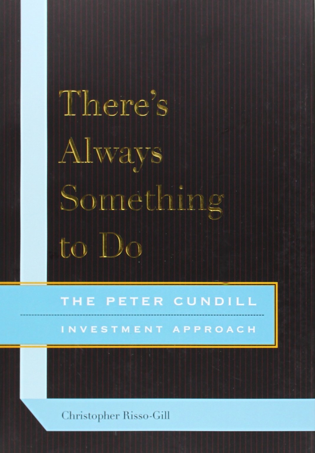 There's Always Something to Do: The Peter Cundill Investment