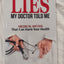 Lies My Doctor Told Me: Medical Myths That Can Harm Your Health