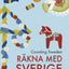 Counting Sweden - Rkna med Sverige: A bilingual counting book with fun facts about Sweden for kids