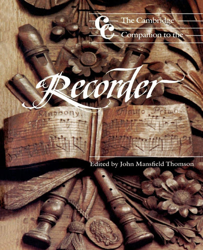 Camb Companion to the Recorder (Cambridge Companions to Music)