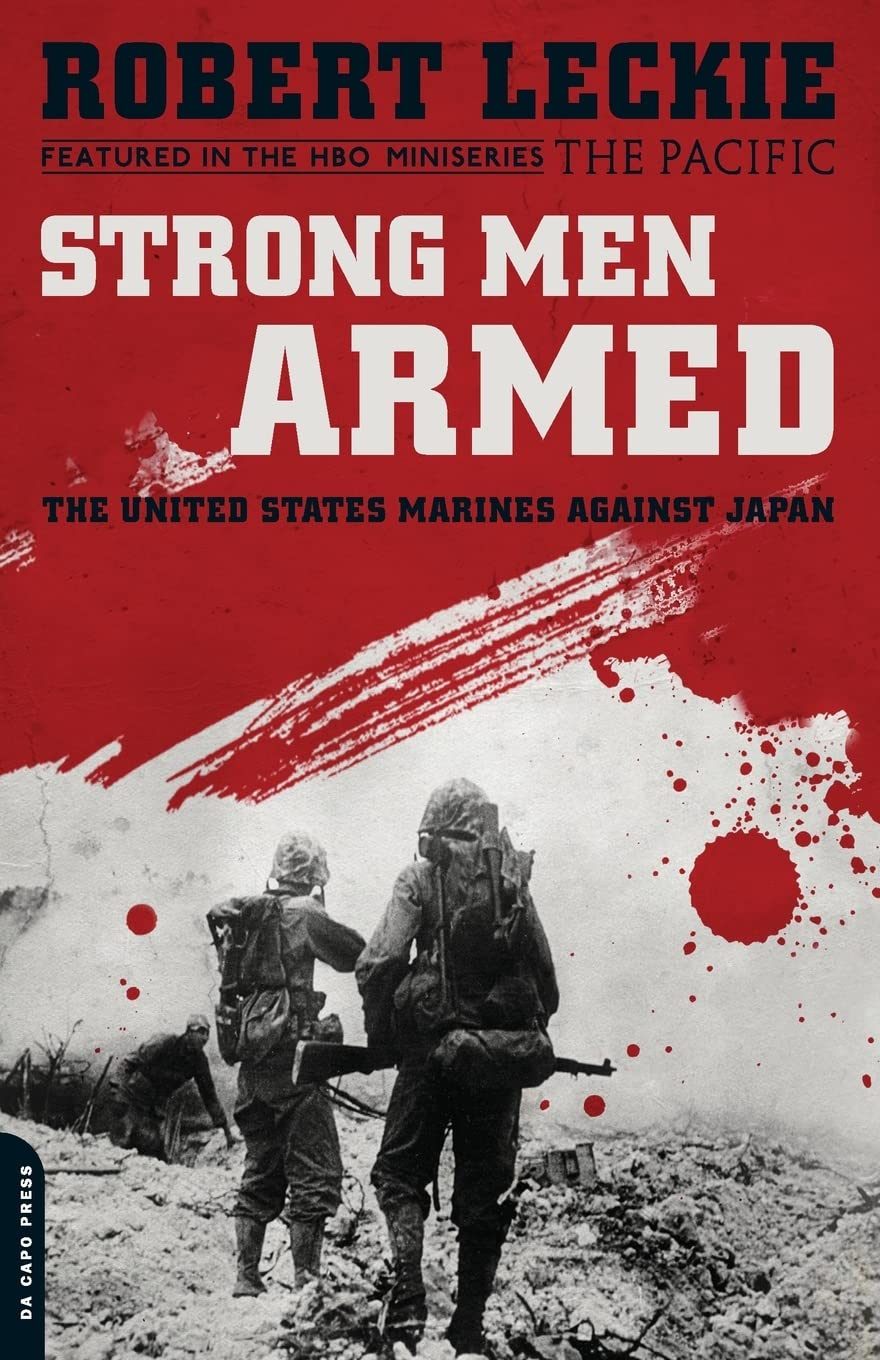 Strong Men Armed: The United States Marines Against Japan by