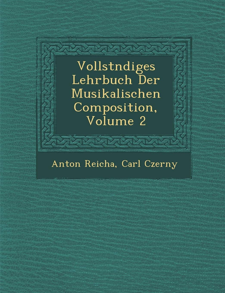 Vollst Ndiges Lehrbuch Der Musikalischen Composition, Volume 2 (French Edition)