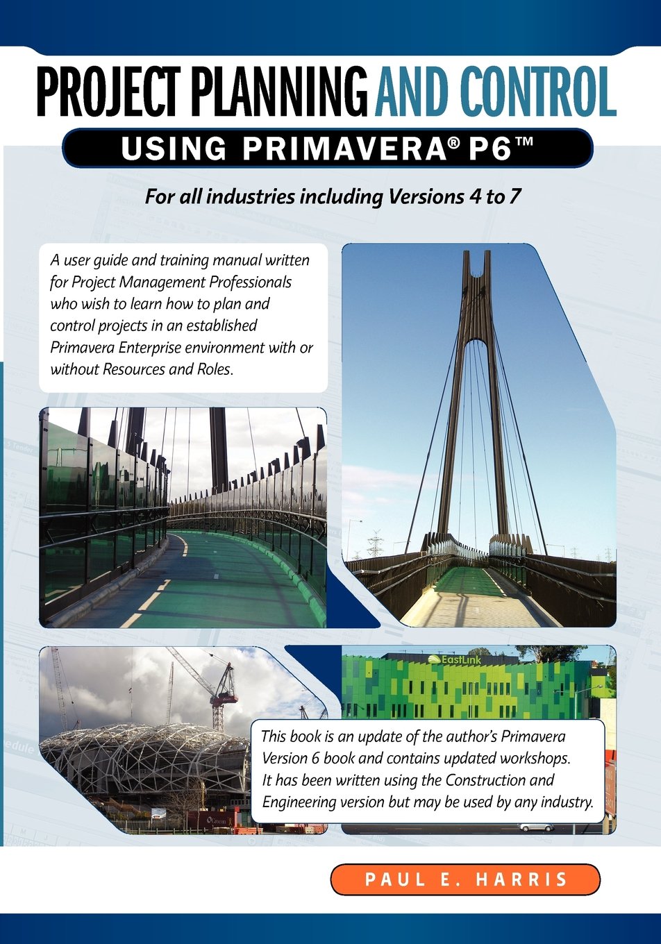 Project Planning & Control Using Primavera P6: For All Industries