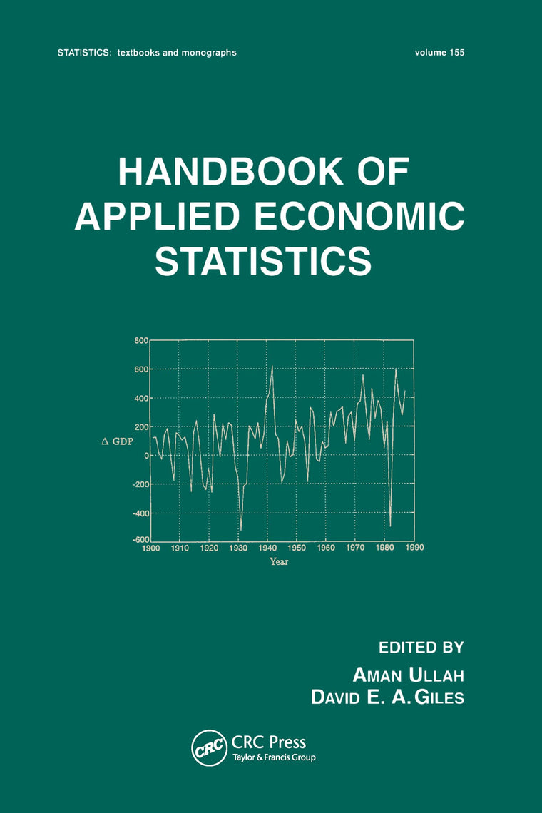 Handbook of Applied Economic Statistics (Statistics: A Series of Textbooks and Monographs)