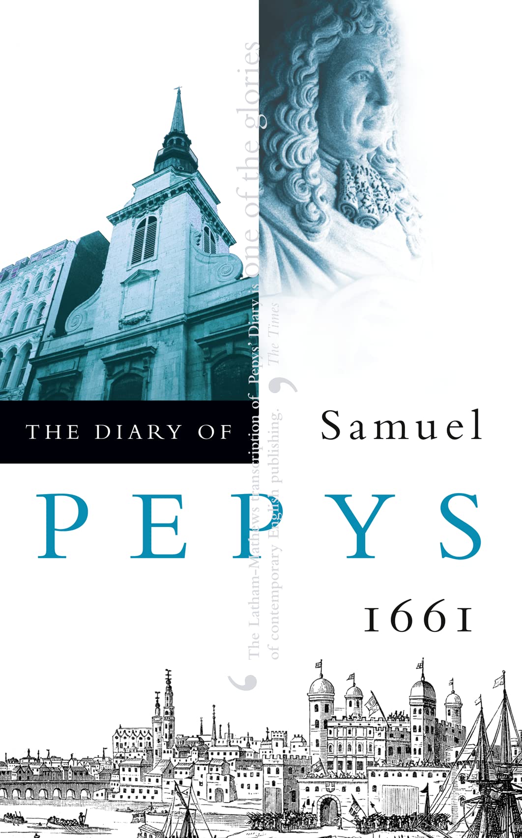 The Diary of Samuel Pepys: Volume II - 1661