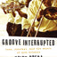 Groove Interrupted: Loss, Renewal, and the Music of New Orleans